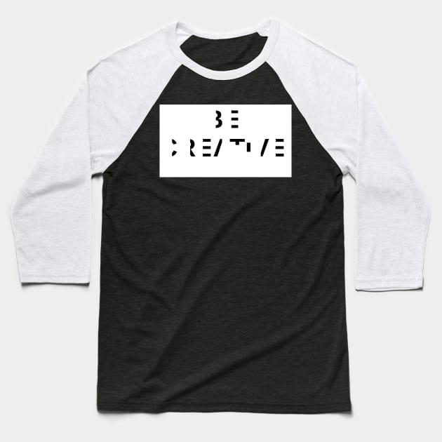 be creative Baseball T-Shirt by 4few